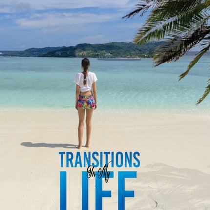 Transitions in My Life Large Print Edition