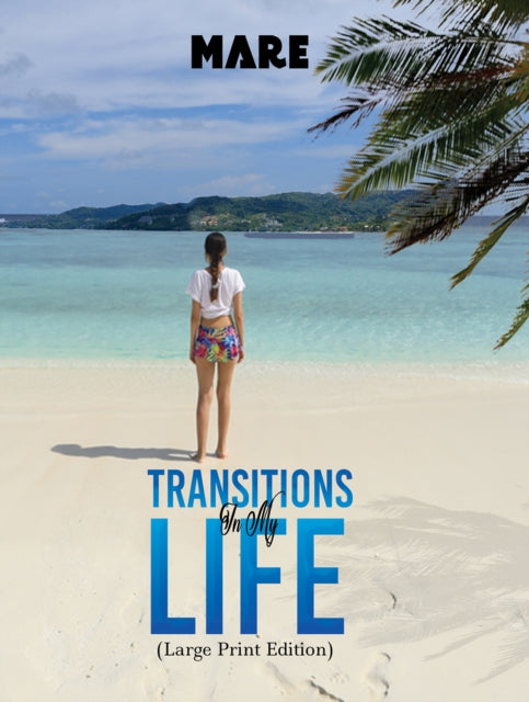 Transitions in My Life Large Print Edition