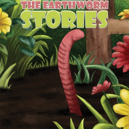 Wriggly the Earthworm Stories