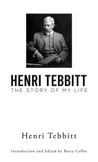 Henri Tebbitt The Story of My Life