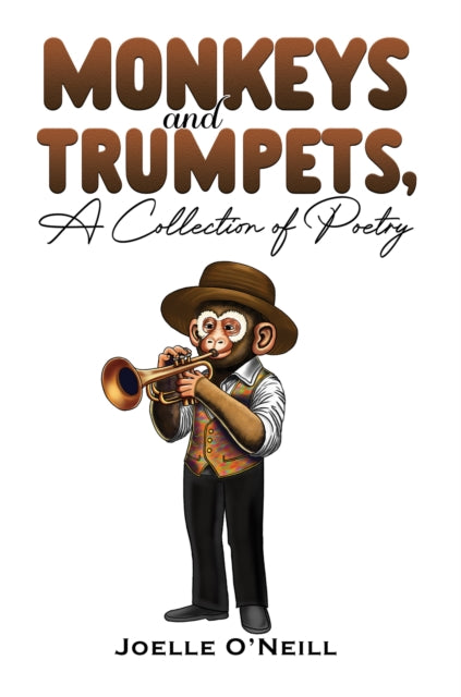 Monkeys and Trumpets A Collection of Poetry