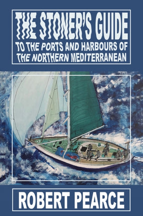 The Stoners Guide to the Ports and Harbours of