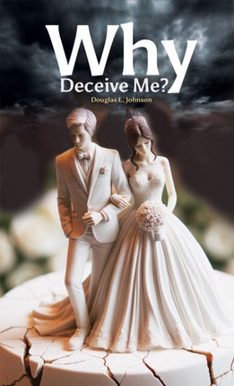 Why Deceive Me