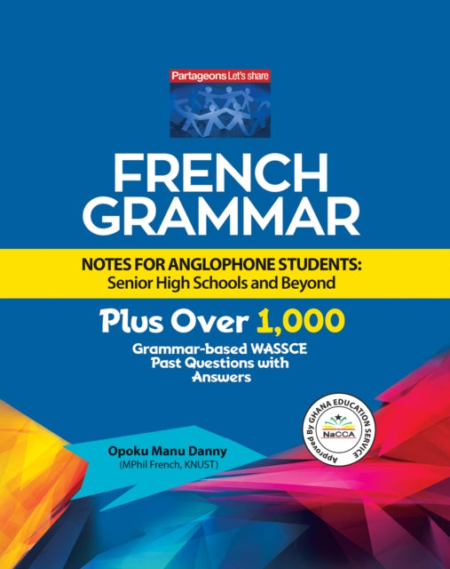 French Grammar Notes for Anglophone Students Senior High Schools and Beyond