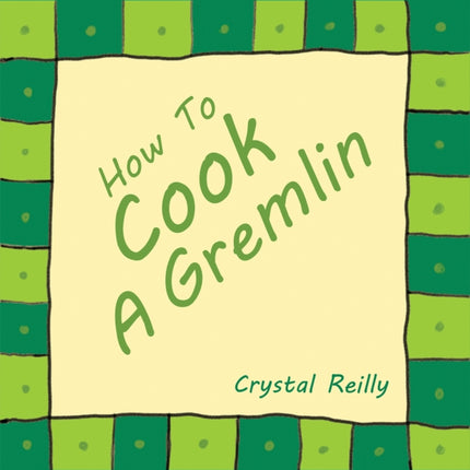 How To Cook A Gremlin
