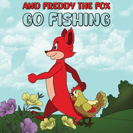 Len the Hen and Freddy the Fox Go Fishing