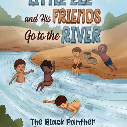 Little Eze and His Friends Go to the River