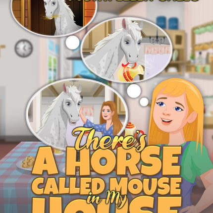Theres a Horse Called Mouse in My House