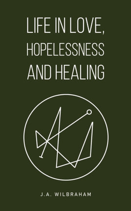 Life in Love Hopelessness and Healing