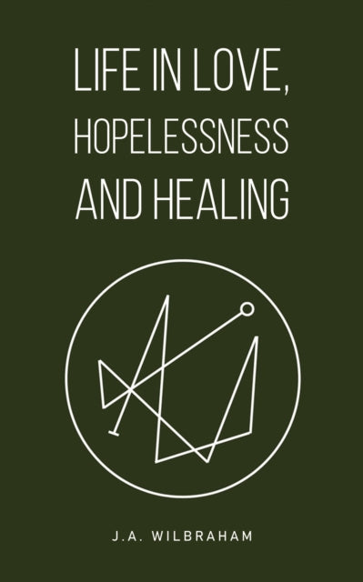 Life in Love Hopelessness and Healing