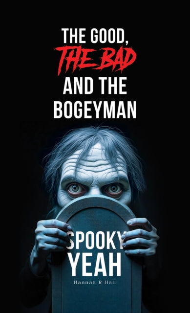 The Good The Bad and the Bogeyman  Spooky Yeah