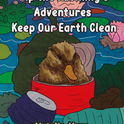Pip the Ducklings Adventures Keep Our Earth Clean