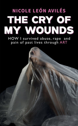 The Cry of My Wounds