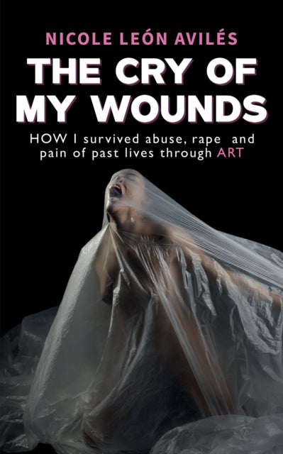 The Cry of My Wounds
