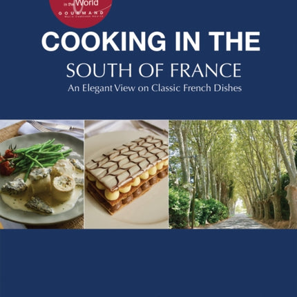 Cooking in the South of France An Elegant View on Classic French Dishes