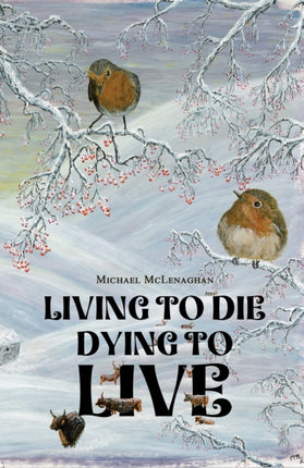 Living to Die  Dying to Live