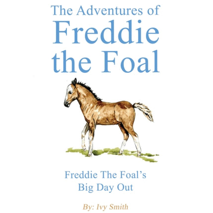 The Adventures of Freddie the Foal