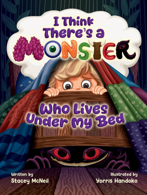 I Think Theres a Monster Who Lives Under My Bed