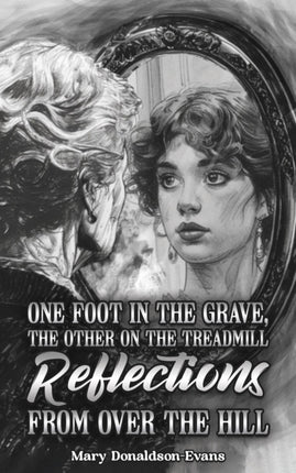 One Foot in the Grave the Other on the Treadmill