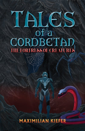 Tales of a Cordbetan The Fortress of Creatures