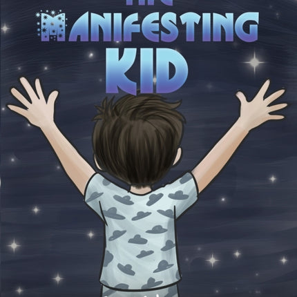 The Manifesting Kid