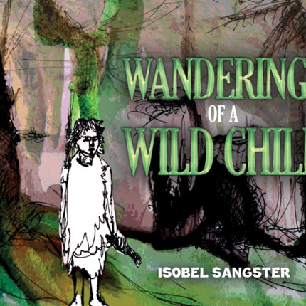 Wanderings of a Wild Child
