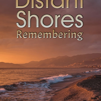 Distant Shores  Remembering