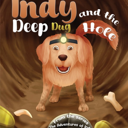 Indy and the Deep Dug Hole