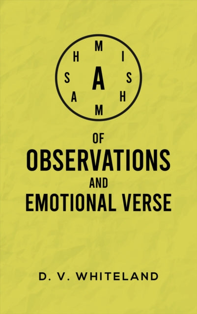 A Mishmash of Observations and Emotional Verse