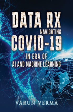 Data Rx Navigating COVID19 in era of AI and Machine Learning