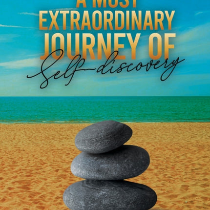 A Most Extraordinary Journey of Selfdiscovery