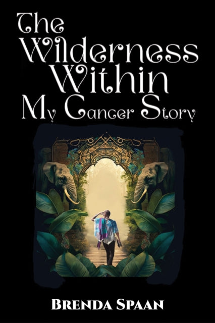 The Wilderness Within My Cancer Story