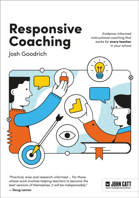 Responsive Coaching Evidenceinformed instructional coaching that works for every teacher in your school