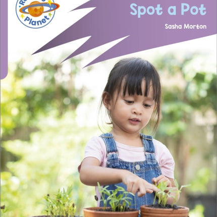 Reading Planet Rocket Phonics  First Steps  Spot a Pot Lilac Plus