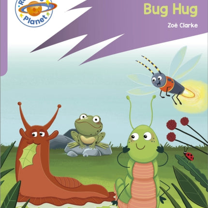 Reading Planet Rocket Phonics  First Steps  Bug Hug Lilac Plus