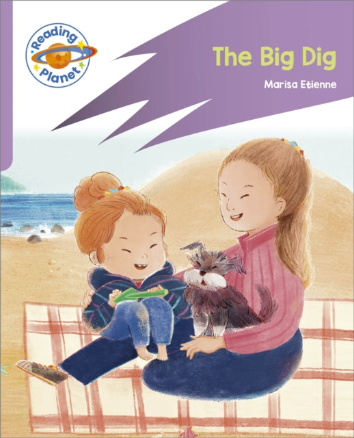 Reading Planet Rocket Phonics  First Steps  The Big Dig Lilac Plus