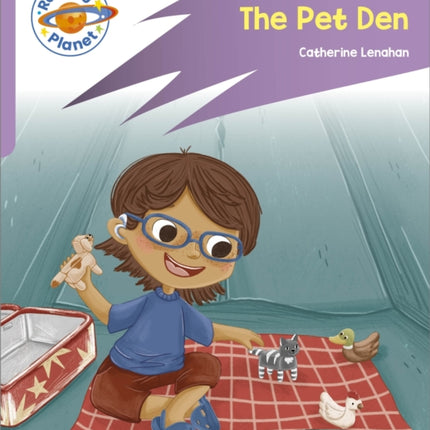 Reading Planet Rocket Phonics  First Steps  The Pet Den Lilac Plus