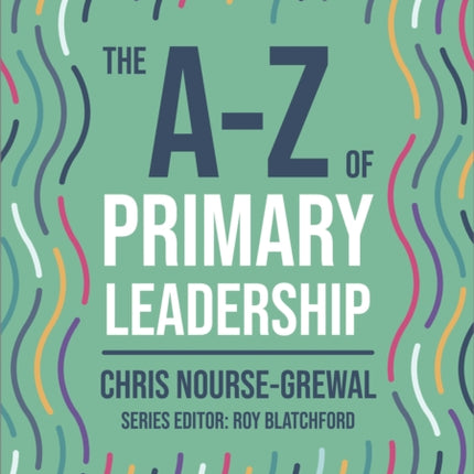 The AZ of Primary Leadership