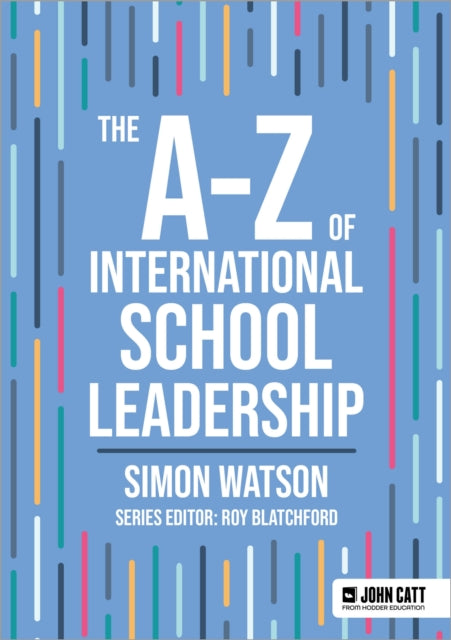 The AZ of International School Leadership