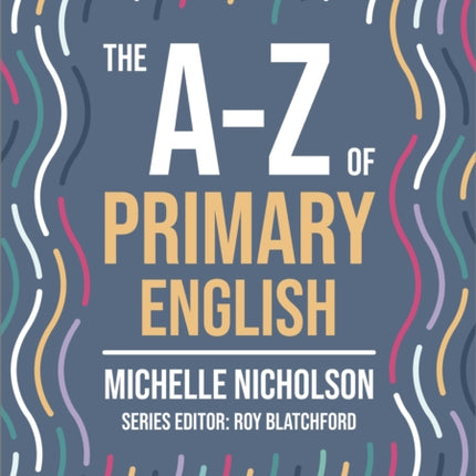 The AZ of Primary English