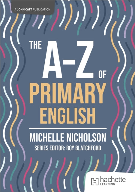 The AZ of Primary English