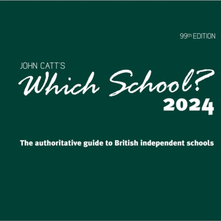 Which School? 2024: The authoritative guide to British independent schools