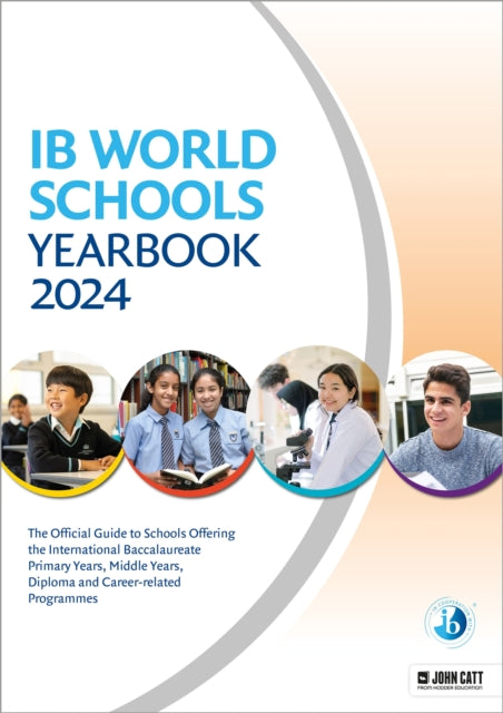 IB World Schools Yearbook 2024: The Official Guide to Schools Offering the International Baccalaureate Primary Years, Middle Years, Diploma and Career-related Programmes