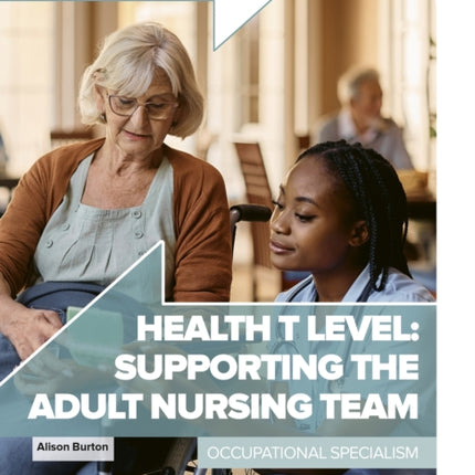 Health T Level Supporting the Adult Nursing Team