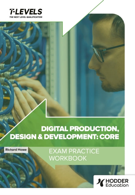 Digital Production Design and Development T Level Exam Practice Workbook