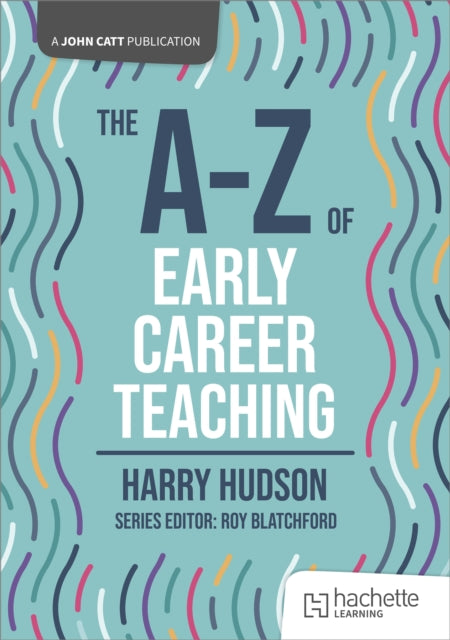 The AZ of Early Career Teaching