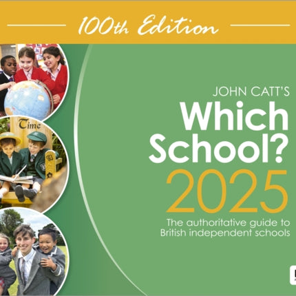 Which School 2025 The authoritative guide to British independent schools