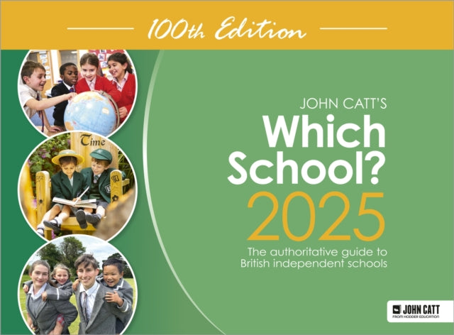 Which School 2025 The authoritative guide to British independent schools