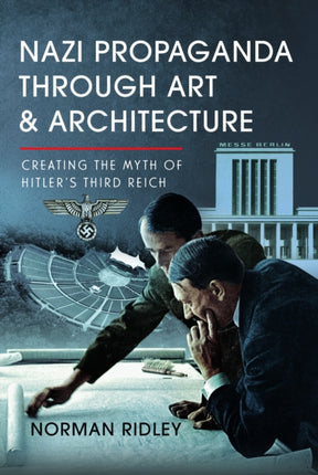 Nazi Propaganda Through Art and Architecture