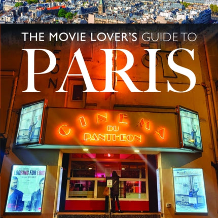 The Movie Lovers Guide to Paris